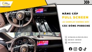 Nâng Cấp Màn Hình Full Screen Và Carplay Không Dây Porsche